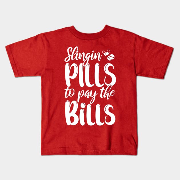 Slinging Pills To Pay The Bills Funny nurse gift Kids T-Shirt by chidadesign